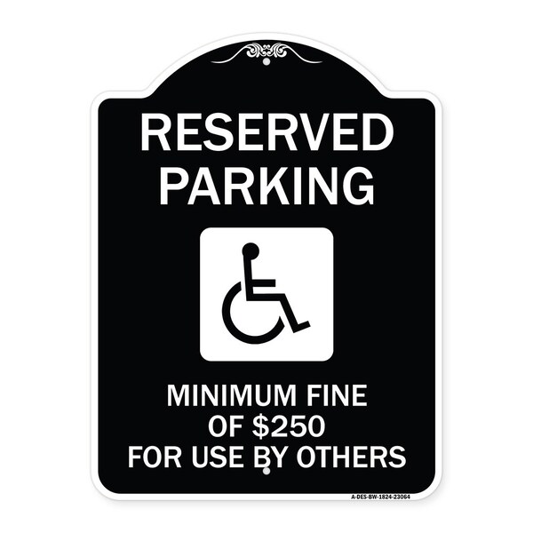 Signmission Reserved Parking Minimum Fine of $250 for Use by Others Heavy-Gauge Alum, 24" x 18", BW-1824-23064 A-DES-BW-1824-23064 - main